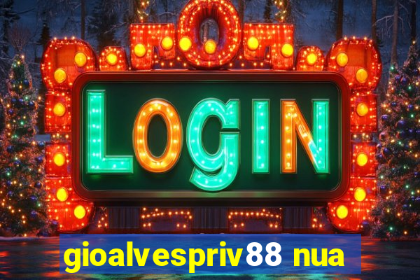 gioalvespriv88 nua